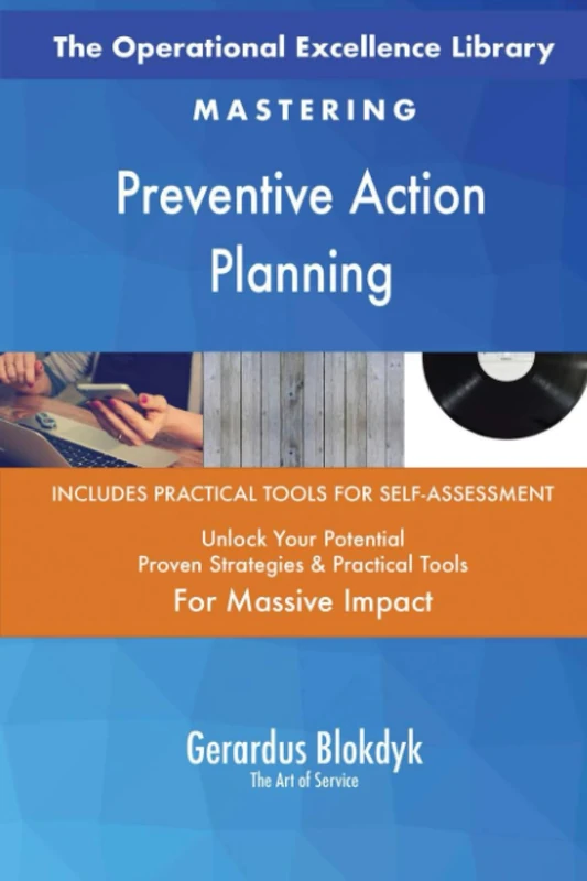 The Operational Excellence Library; Mastering Preventive Action Planning