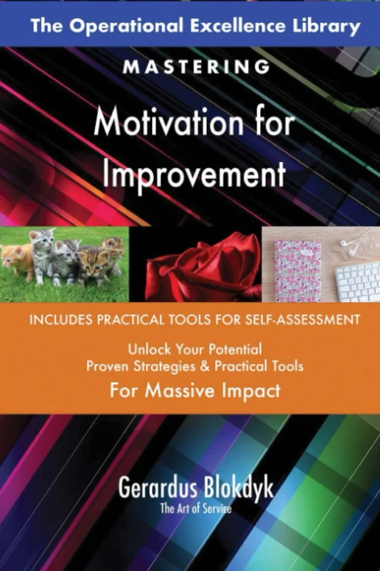 The Operational Excellence Library; Mastering Motivation for Improvement