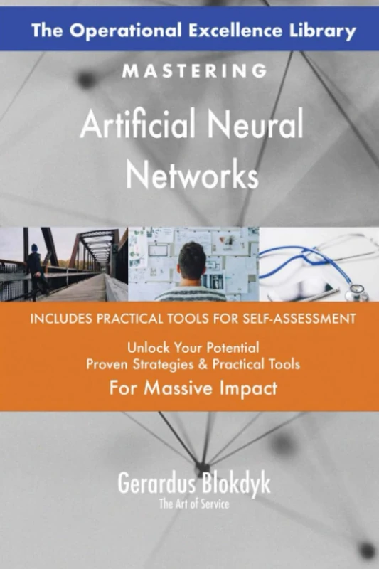 The Operational Excellence Library; Mastering Artificial Neural Networks