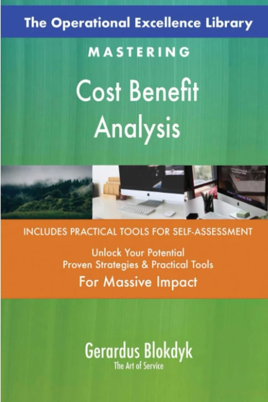 The Operational Excellence Library; Mastering Cost Benefit Analysis