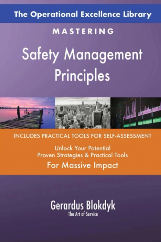 The Operational Excellence Library; Mastering Safety Management Principles