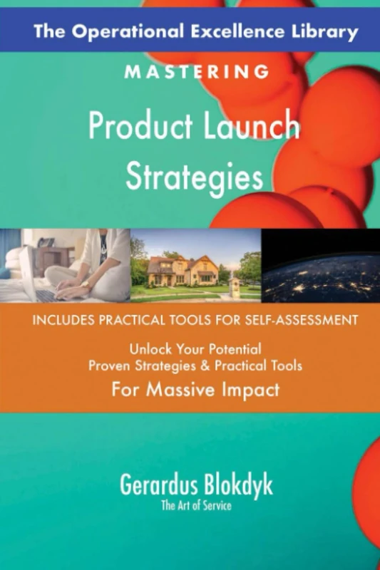 The Operational Excellence Library; Mastering Product Launch Strategies