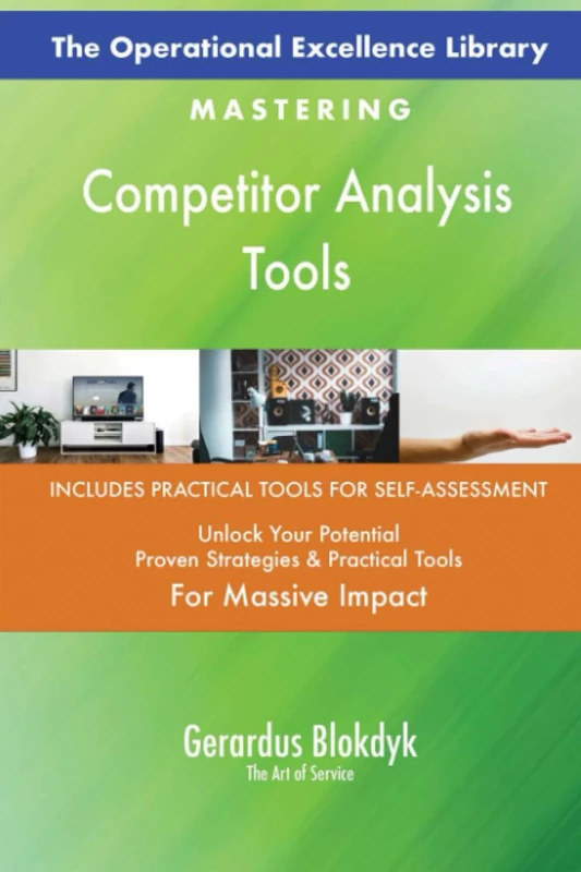 The Operational Excellence Library; Mastering Competitor Analysis Tools