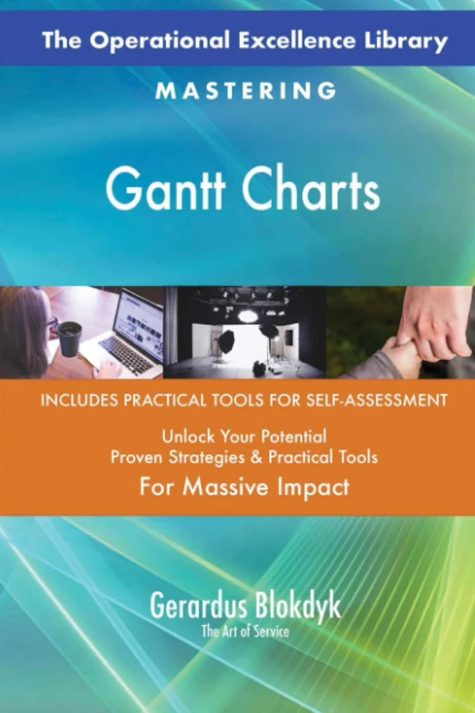 The Operational Excellence Library; Mastering Gantt Charts