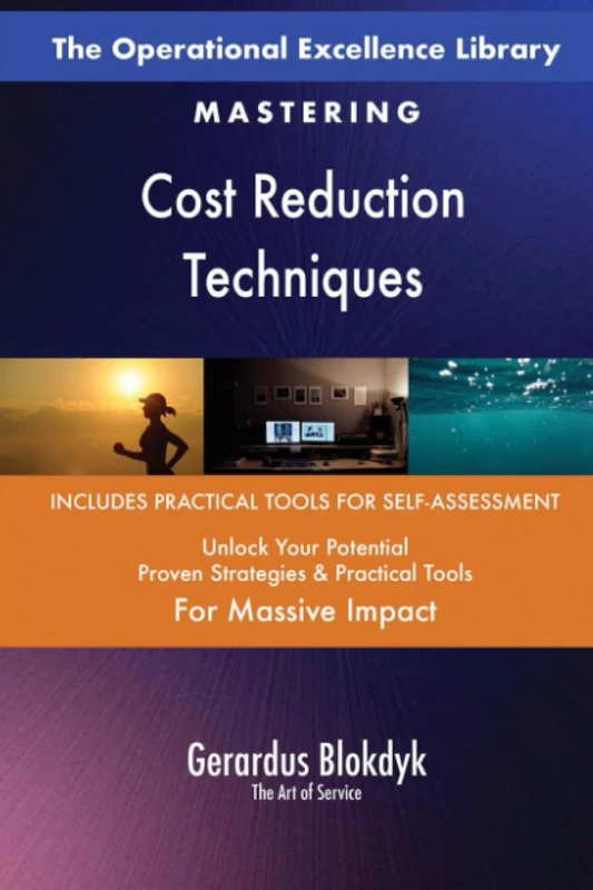 The Operational Excellence Library; Mastering Cost Reduction Techniques
