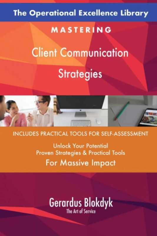The Operational Excellence Library; Mastering Client Communication Strategies