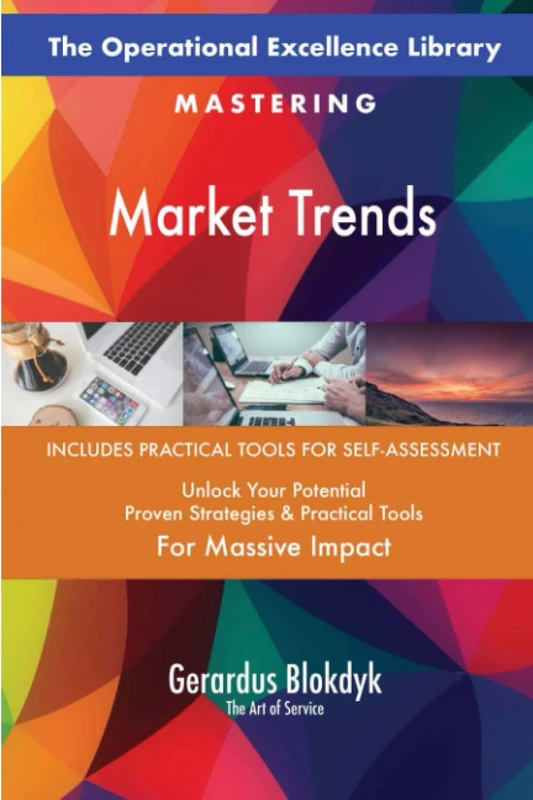 The Operational Excellence Library; Mastering Market Trends