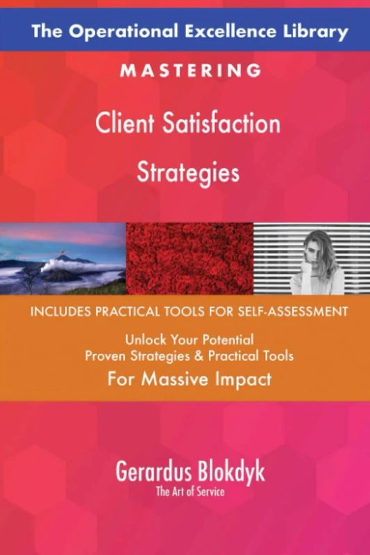 The Operational Excellence Library; Mastering Client Satisfaction Strategies