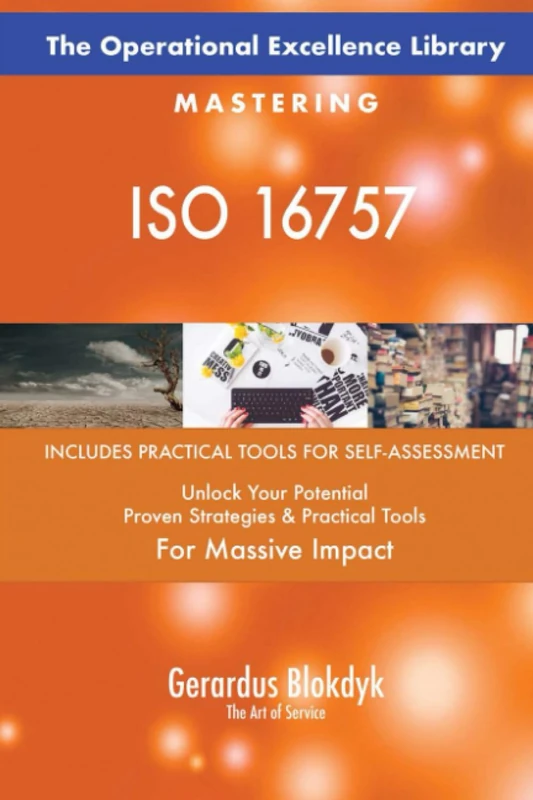 The Operational Excellence Library; Mastering ISO 16757