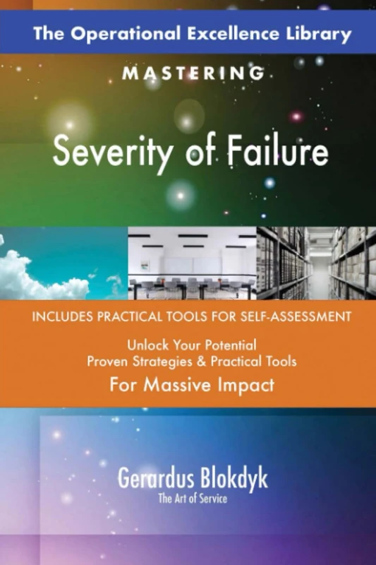 The Operational Excellence Library; Mastering Severity of Failure