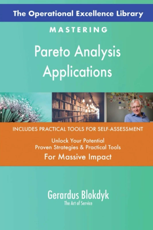 The Operational Excellence Library; Mastering Pareto Analysis Applications