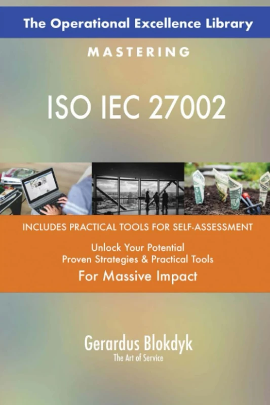 The Operational Excellence Library; Mastering ISO IEC 27002
