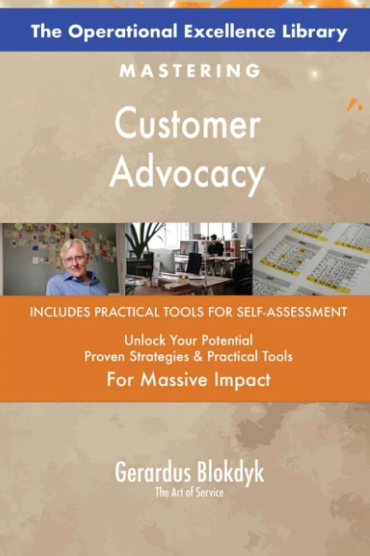 The Operational Excellence Library; Mastering Customer Advocacy
