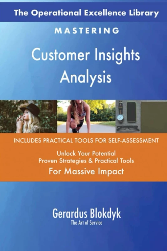 The Operational Excellence Library; Mastering Customer Insights Analysis