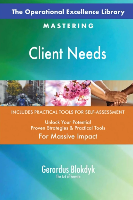 The Operational Excellence Library; Mastering Client Needs