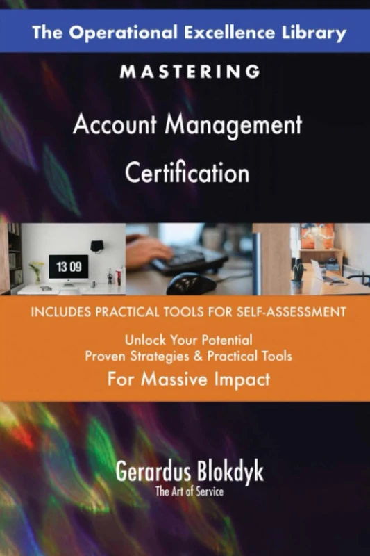 The Operational Excellence Library; Mastering Account Management Certification