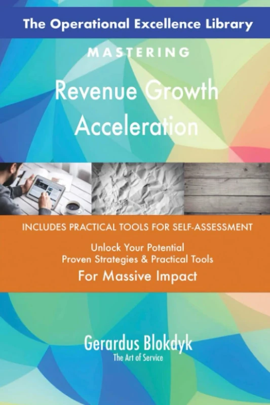 The Operational Excellence Library; Mastering Revenue Growth Acceleration