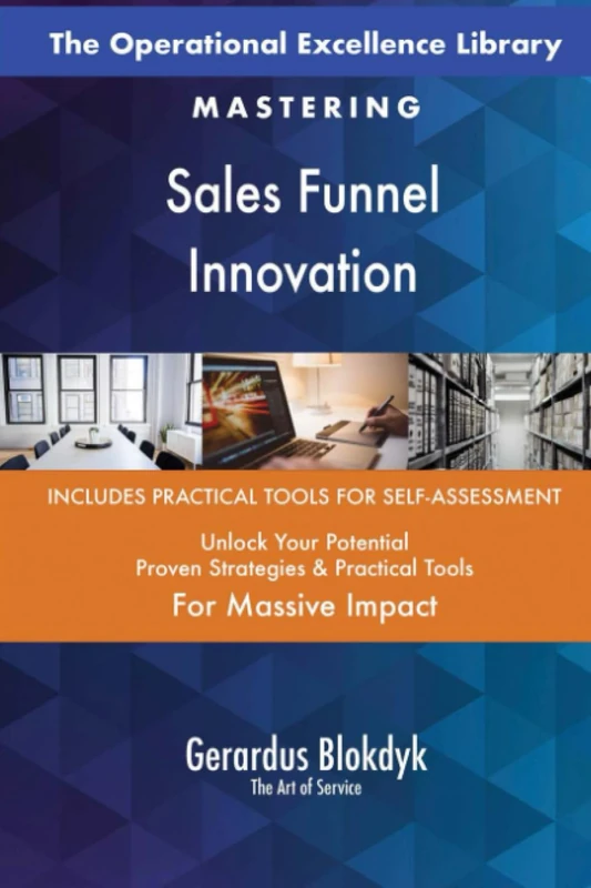 The Operational Excellence Library; Mastering Sales Funnel Innovation