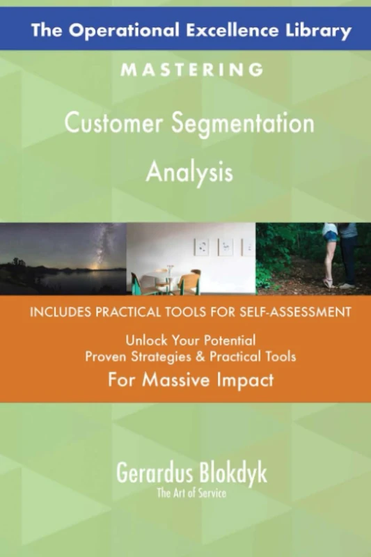 The Operational Excellence Library; Mastering Customer Segmentation Analysis