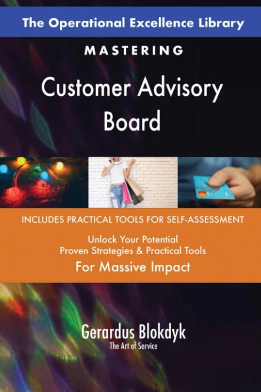 The Operational Excellence Library; Mastering Customer Advisory Board