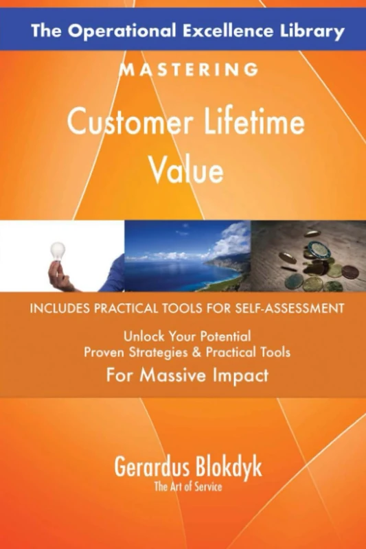 The Operational Excellence Library; Mastering Customer Lifetime Value