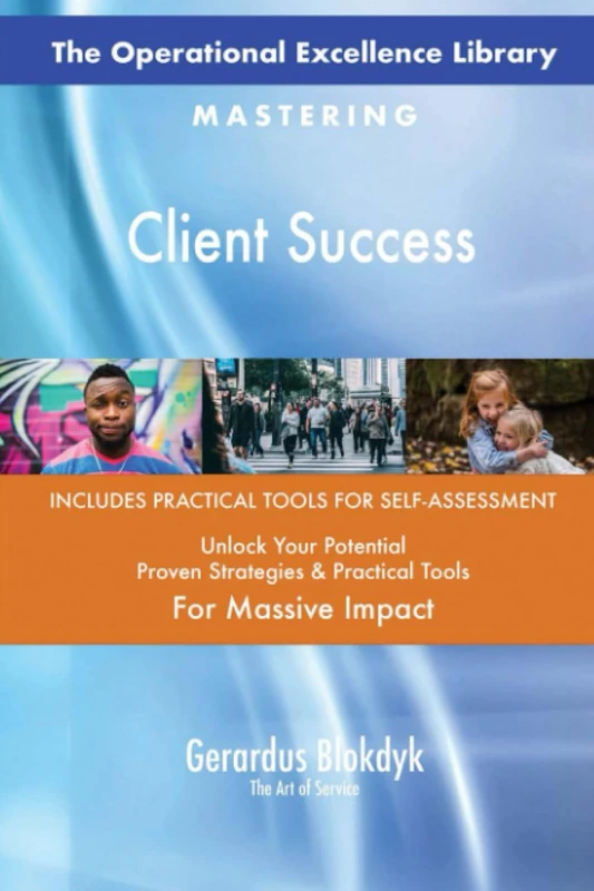The Operational Excellence Library; Mastering Client Success