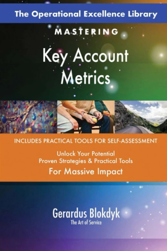 The Operational Excellence Library; Mastering Key Account Metrics