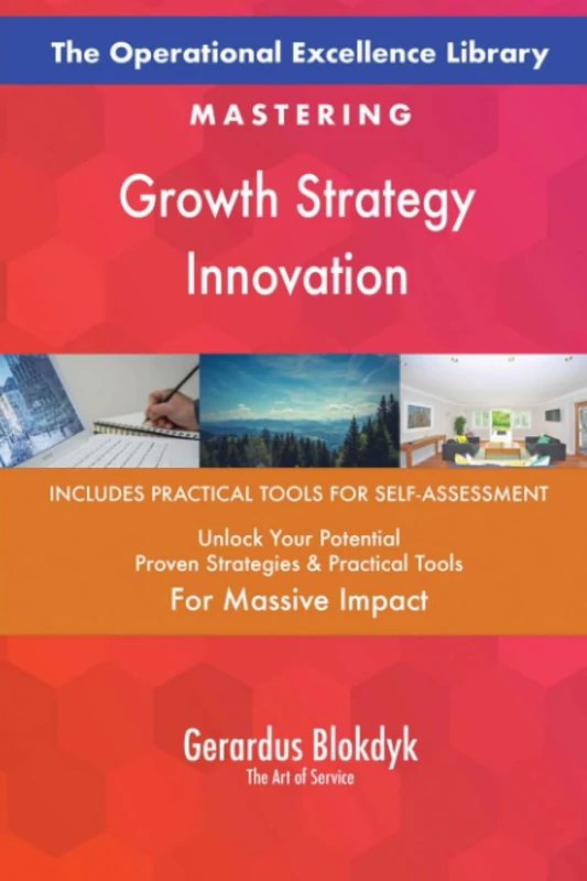 The Operational Excellence Library; Mastering Growth Strategy Innovation