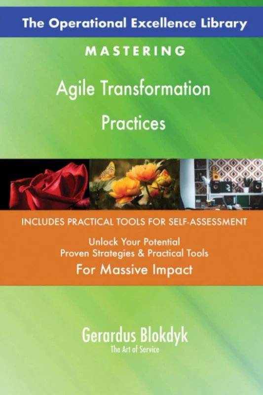 The Operational Excellence Library; Mastering Agile Transformation Practices