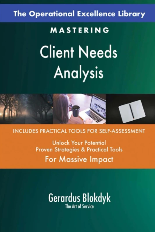 The Operational Excellence Library; Mastering Client Needs Analysis