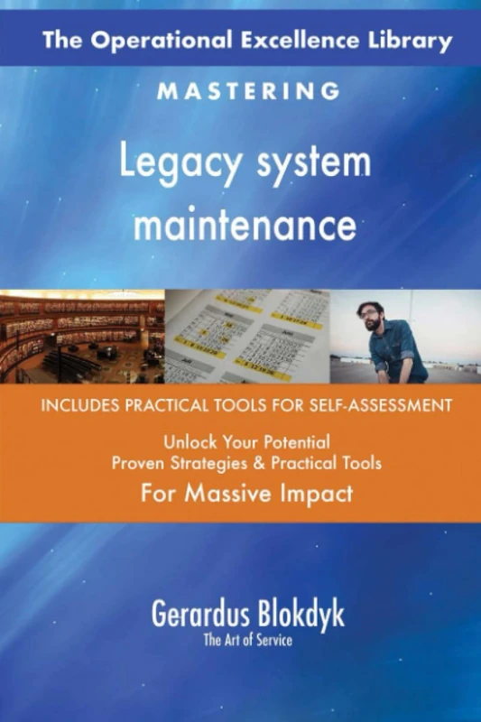 The Operational Excellence Library; Mastering Legacy system maintenance
