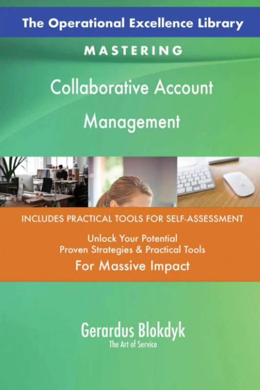 The Operational Excellence Library; Mastering Collaborative Account Management