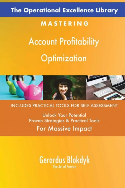 The Operational Excellence Library; Mastering Account Profitability Optimization