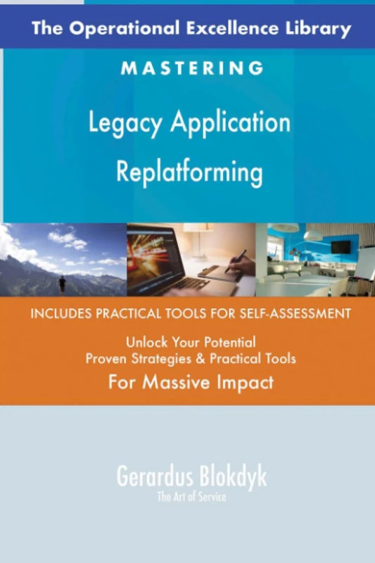 The Operational Excellence Library; Mastering Legacy Application Replatforming