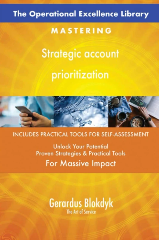 The Operational Excellence Library; Mastering Strategic account prioritization