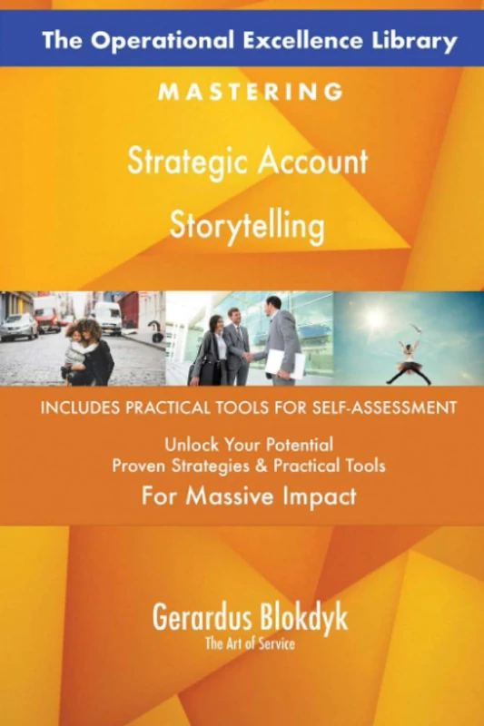 The Operational Excellence Library; Mastering Strategic Account Storytelling