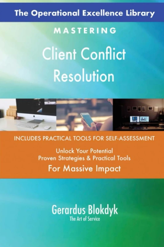 The Operational Excellence Library; Mastering Client Conflict Resolution