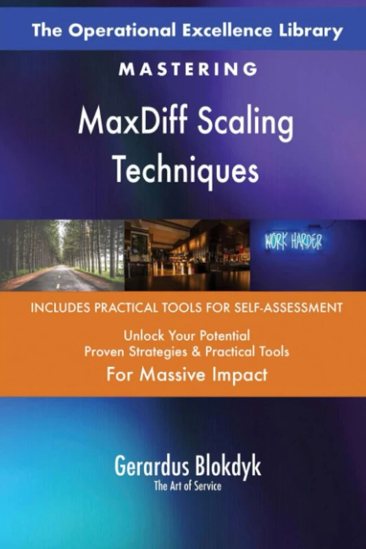 The Operational Excellence Library; Mastering MaxDiff Scaling Techniques