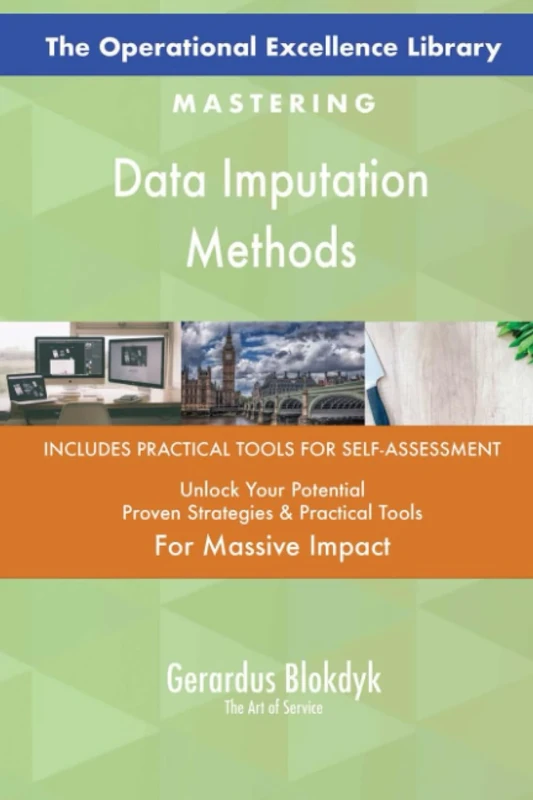 The Operational Excellence Library; Mastering Data Imputation Methods