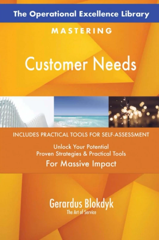 The Operational Excellence Library; Mastering Customer Needs