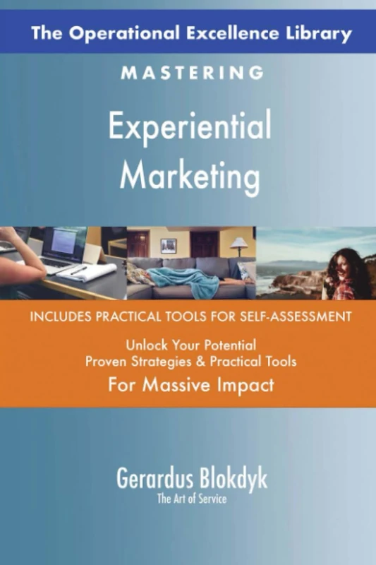 The Operational Excellence Library; Mastering Experiential Marketing