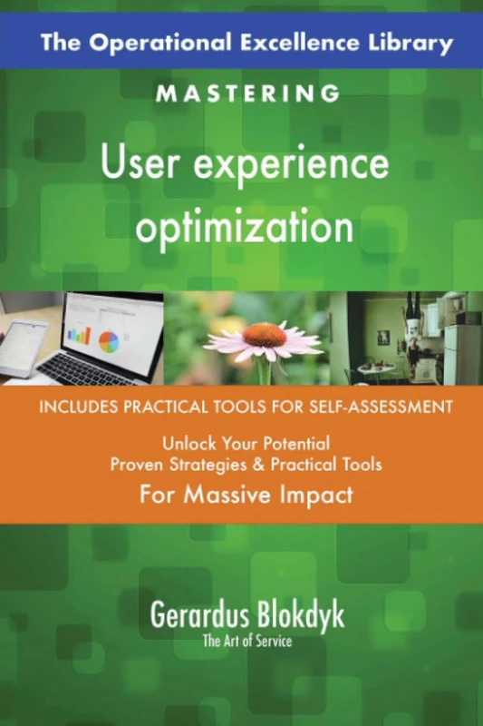 The Operational Excellence Library; Mastering User experience optimization