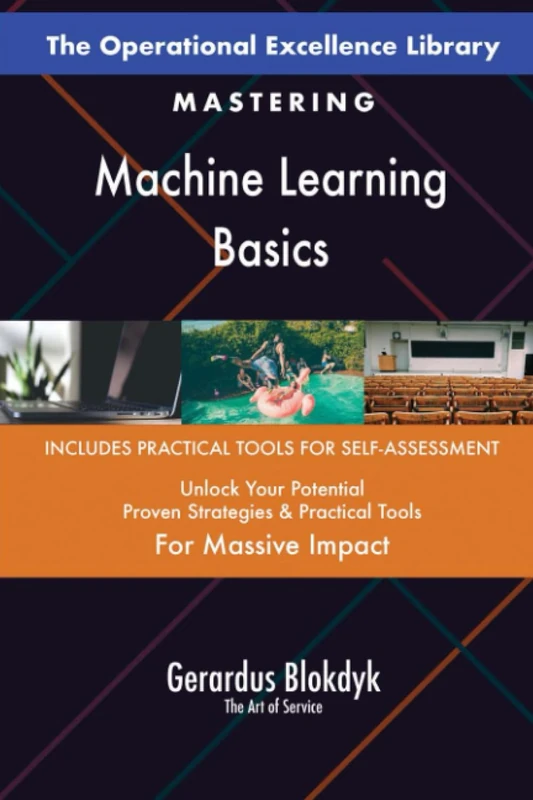 The Operational Excellence Library; Mastering Machine Learning Basics