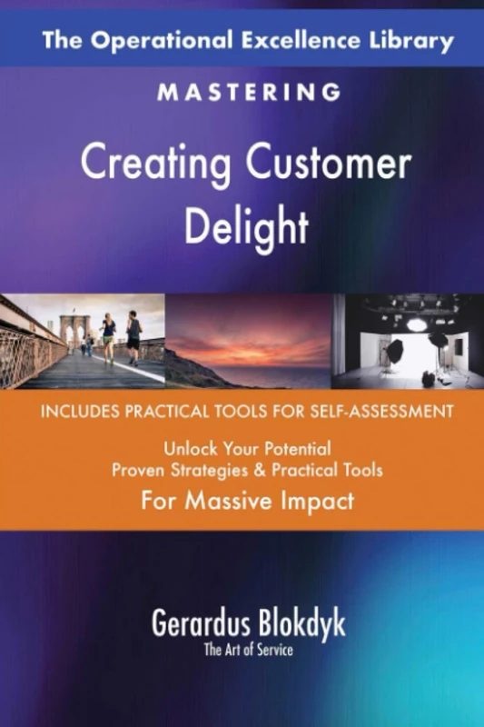 The Operational Excellence Library; Mastering Creating Customer Delight