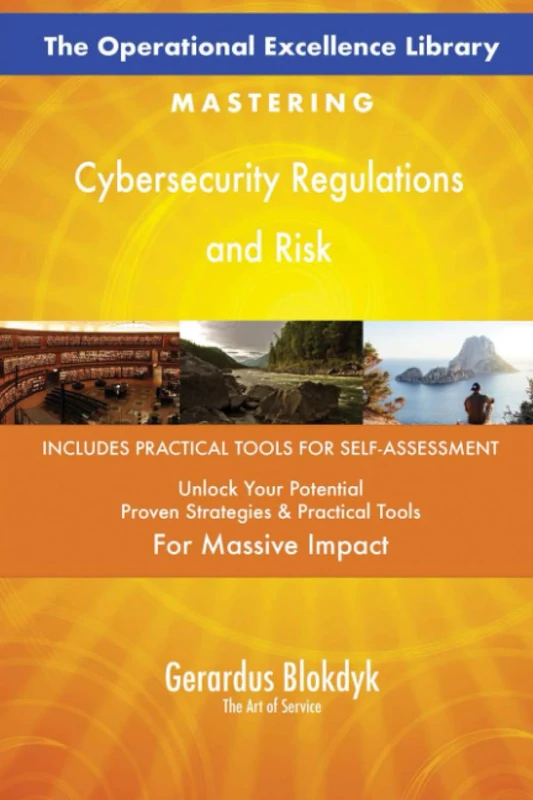The Operational Excellence Library; Mastering Cybersecurity Regulations and Risk