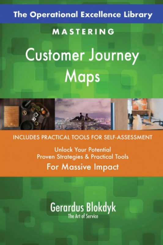 The Operational Excellence Library; Mastering Customer Journey Maps