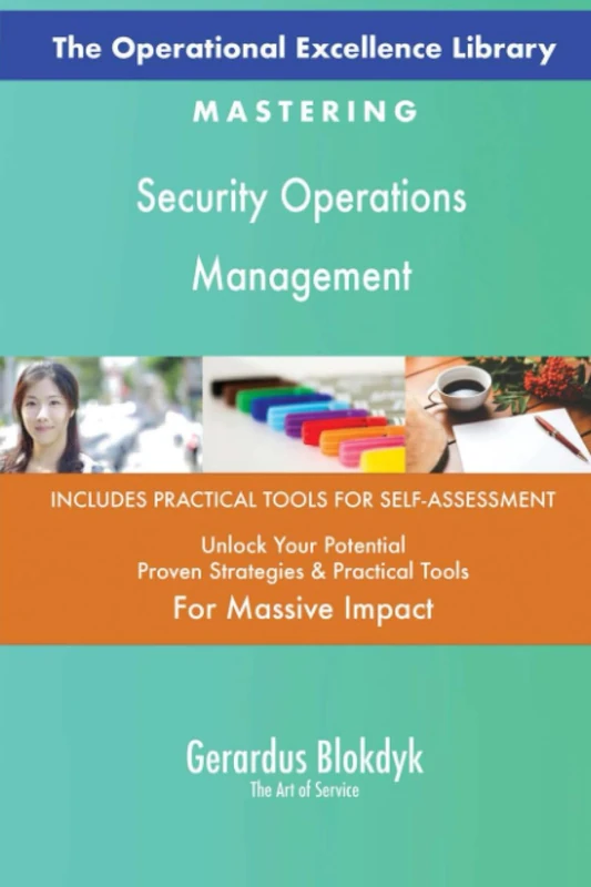 The Operational Excellence Library; Mastering Security Operations Management