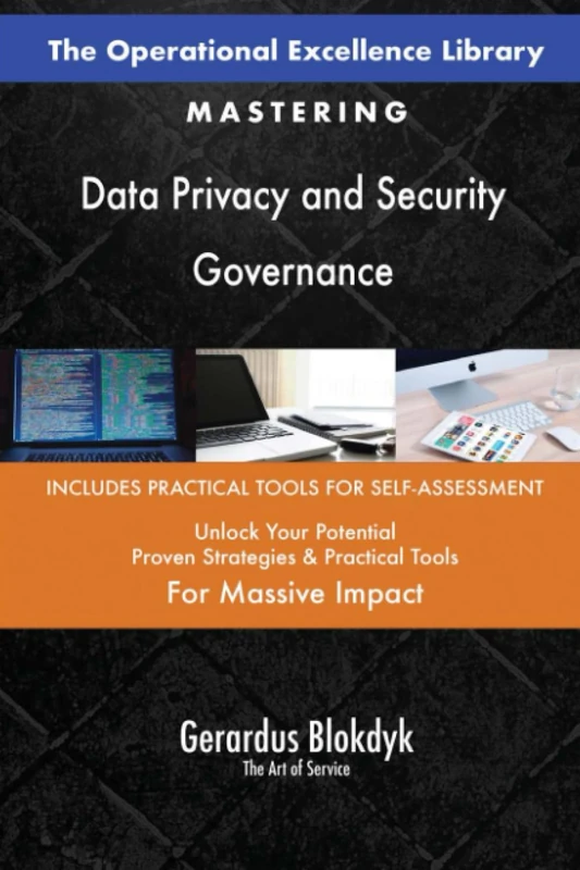 The Operational Excellence Library; Mastering Data Privacy and Security Governance
