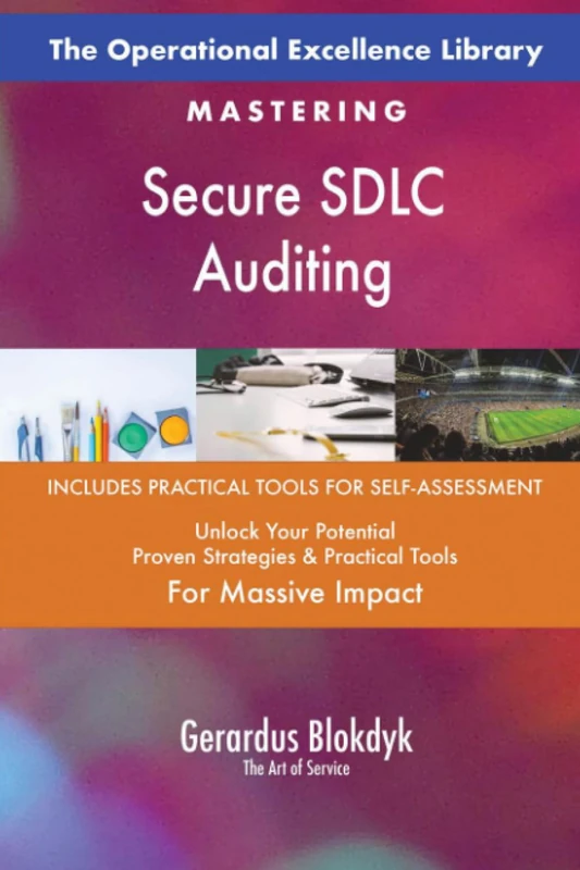 The Operational Excellence Library; Mastering Secure SDLC Auditing