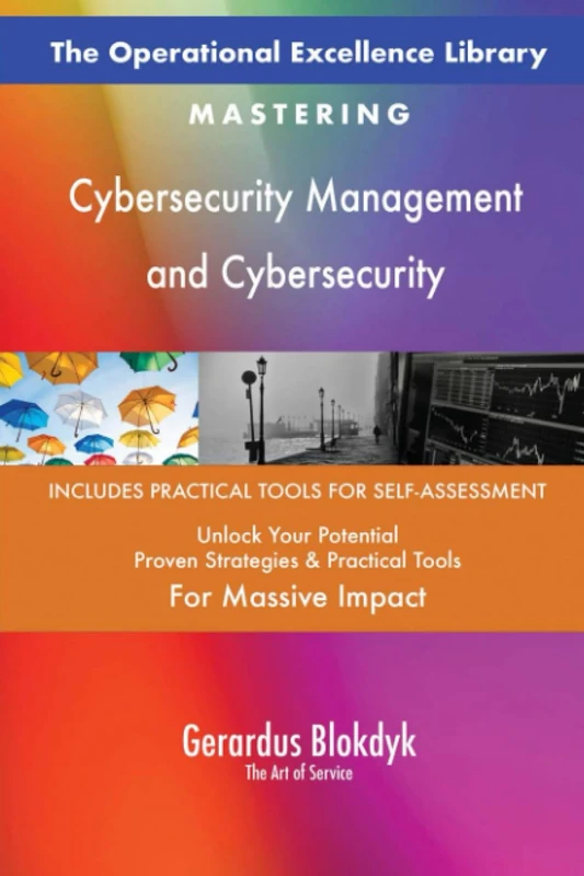 The Operational Excellence Library; Mastering Cybersecurity Management and Cybersecurity